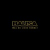 BAUSA - Was du Liebe nennst